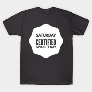 Saturday Certified Favorite Day T-Shirt